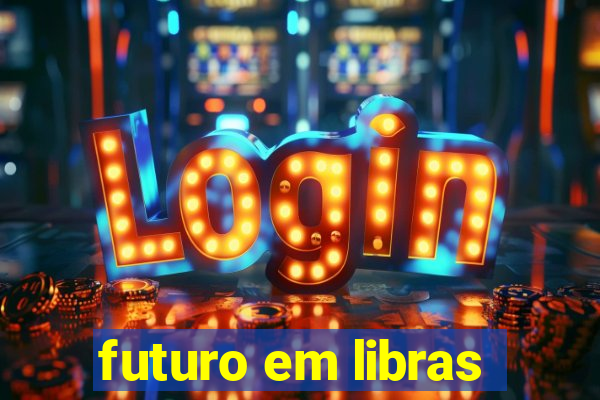 futuro em libras